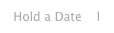 Hold a Date    l 